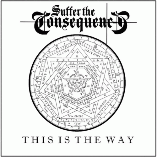 Suffer The Consequence : This Is the Way